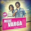 About Mere Varga Song